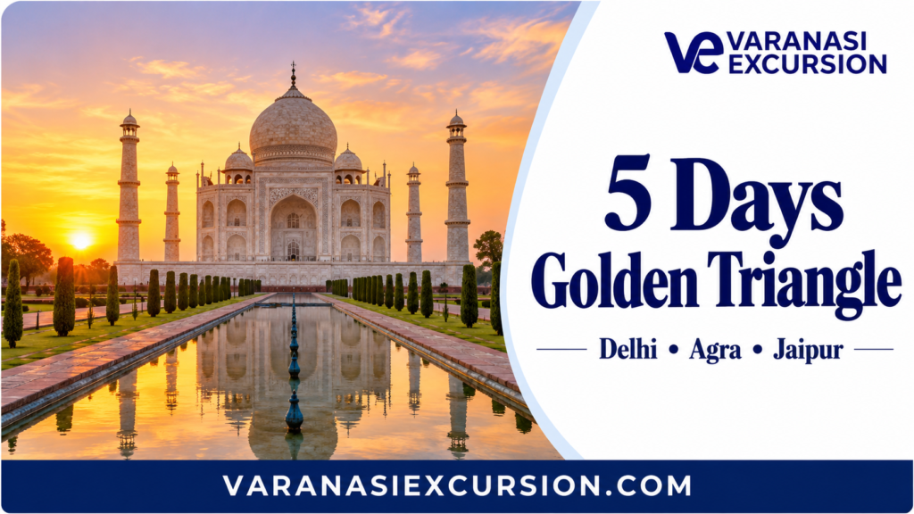 5 Days Golden Triangle Delhi Agra Jaipur tour – Varanasi Excursion