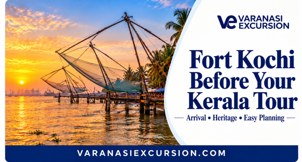 Fort Kochi fishing nets with Varanasi Excursion arrival and heritage guide banner